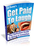 Thumbnail Get Paid To Laugh MRR E-Book + Website + Bonus